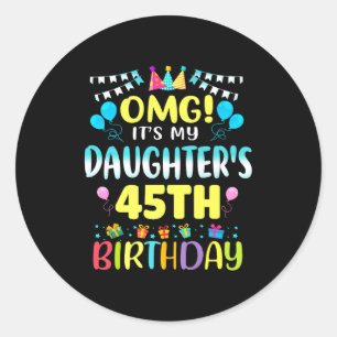 Adesivo Omg É o 45º Aniversário da Minha Filha Doce 45 Ano