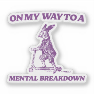 Adesivo On My Way To A Mental Breakdown Rabbit