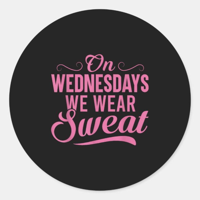 Adesivo On Wednesdays We Wear Sweat Funny Workout Motivati (Frente)
