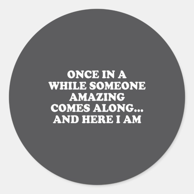 Adesivo Once In A While Someone Amazing Comes Along And He (Frente)