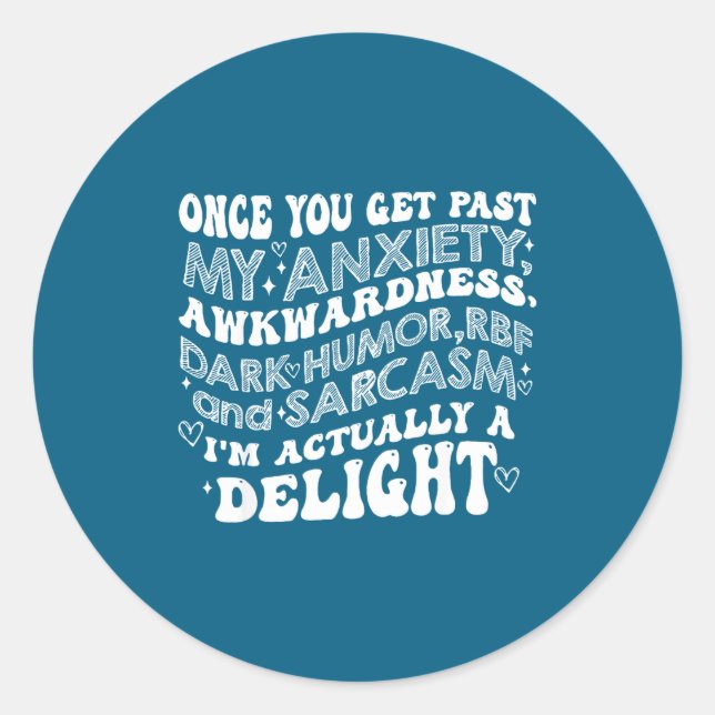 Adesivo Once You Get Past My Anxiety Awkwardness Dark Humo (Frente)