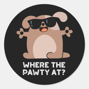 Adesivo Onde A Pawty No Cachorro Engraçado Pun Dark BG