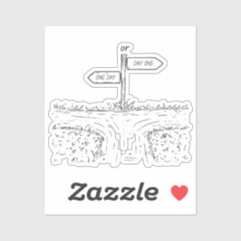 Adesivo One Day or Day One (Um dia ou primeiro dia) - Vinh