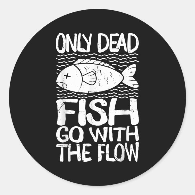 Adesivo Only Dead Fish Go With Flow Motivational Quote  (Frente)