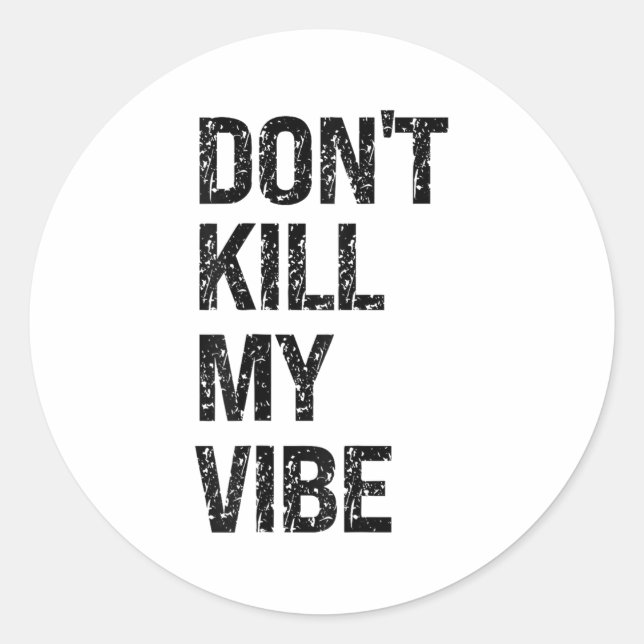 Adesivo Only – Don’t Kill My Vibe – Motivational  (Frente)