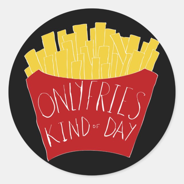 Adesivo Only Fries Kind of Day (Frente)