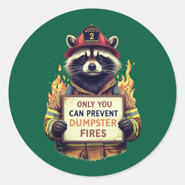 Adesivo Only You Can Prevent Dumpster Fires (Frente)