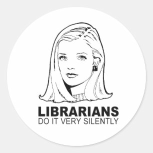 Adesivo os bibliotecários fazem isso muito silenciosamente