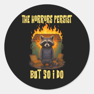 Adesivo Os Horrores Persistem, Mas Também Eu Engraçado Rac