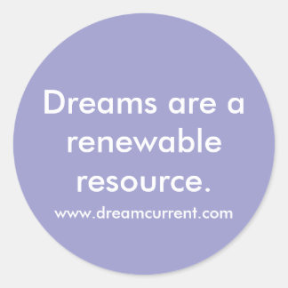 Adesivo Os sonhos são um recurso renovável.