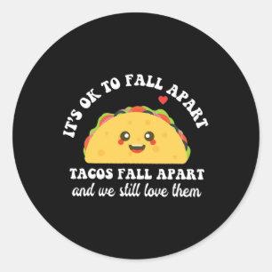 Adesivo Os Tacos Se Desmoronam Nós Ainda Os Amas Saúde Men