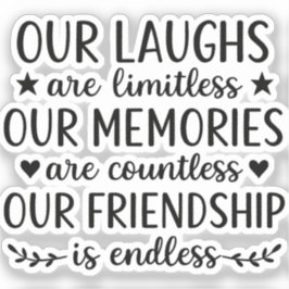 Adesivo Our Laughs Are Limitless Friendship Quote