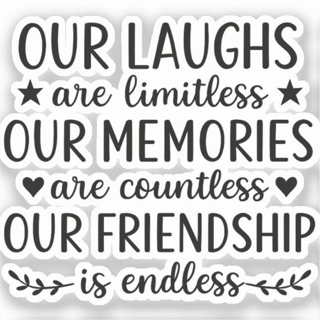 Adesivo Our Laughs Are Limitless Friendship Quote (Frente)