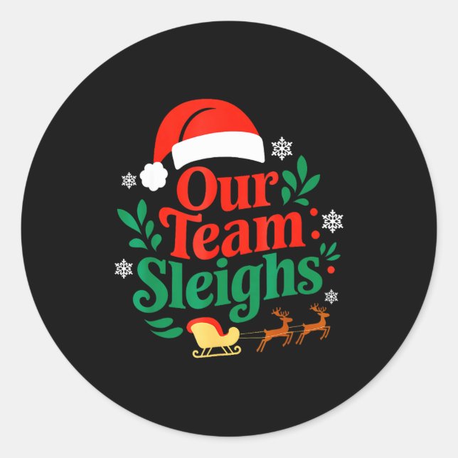 Adesivo Our Team Sleighs Christmas Reindeers Santa's Worke (Frente)