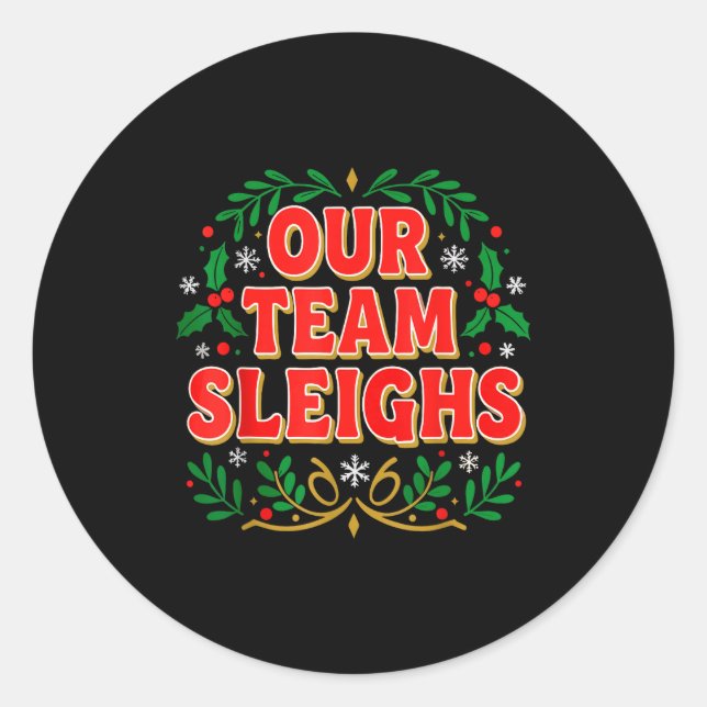 Adesivo Our Team Sleighs Christmas Shirts, Festive Office  (Frente)