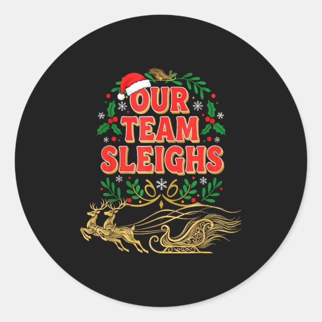 Adesivo Our Team Sleighs Christmas Shirts, Festive Office  (Frente)