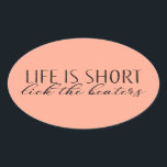 Adesivo Oval A vida é curta, os Beaters cozinhando<br><div class="desc">"a vida é curta,  lamba os batedores" © becky nimoy 2020</div>