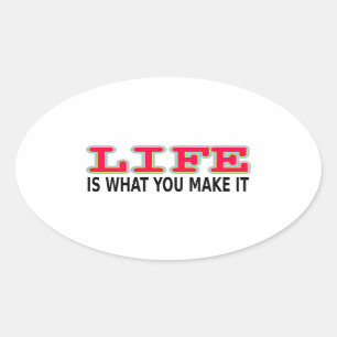 Adesivo Oval A Vida É O Que Você Faz