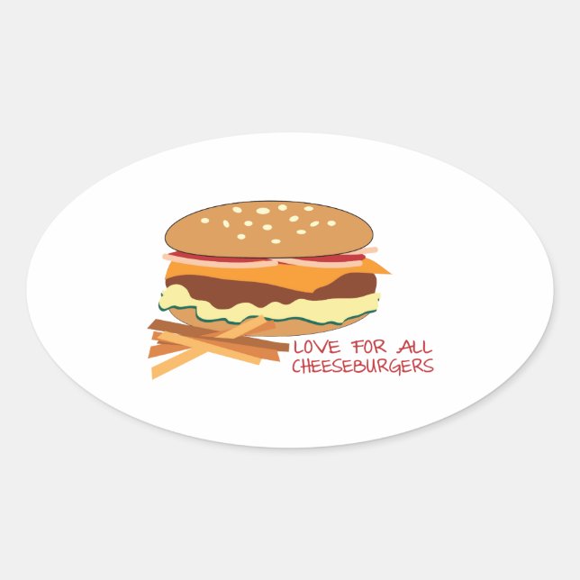 Adesivo Oval Amor Por Todos Cheeseburgers (Frente)