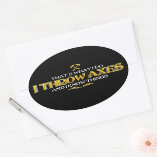 Adesivo Oval Ax Throwing - Eu Jogo Eixos E Sei Coisas Engraçada