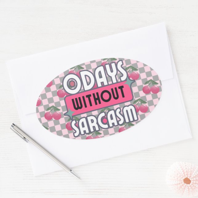 Adesivo Oval Engraçado Mãe 0 Dias sem Sarcasmo (Envelope)