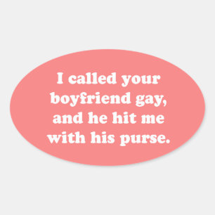 ADESIVO OVAL EU CHAMEI O SEU GAY NAMORADO