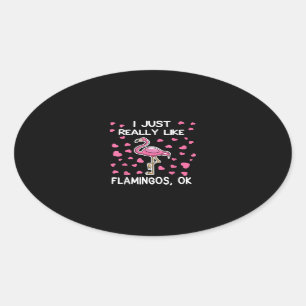 Adesivo Oval Eu Gosto Muito De Flamingos, Ok Flamingo Lover