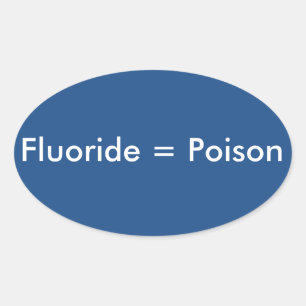 Adesivo Oval Fluoride=Poison