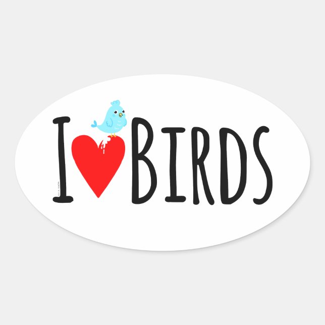 Adesivo Oval  Funny I Love Birds  (Frente)