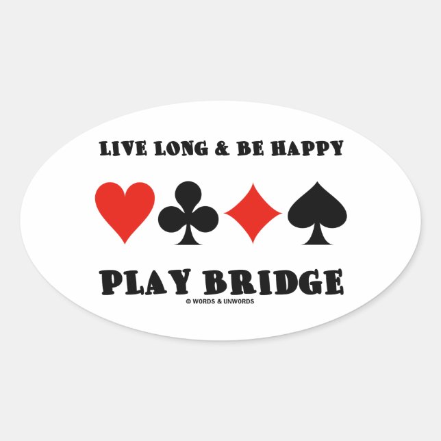 Adesivo Oval Live Long & Be Happy Play Bridge (Quatro Conjuntos (Frente)