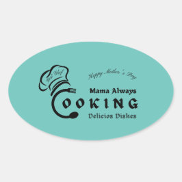 Adesivo Oval Mama sempre Cozinhar deliciosos pratos Design