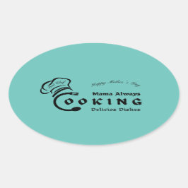 Adesivo Oval Mama sempre Cozinhar deliciosos pratos Design