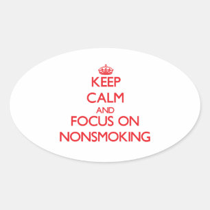 Adesivo Oval Mantenha a calma e o foco em Nonsmoking