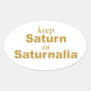 Adesivo Oval Mantenha Saturno em Saturnália