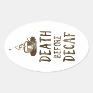 Adesivo Oval morte antes do café descafeado