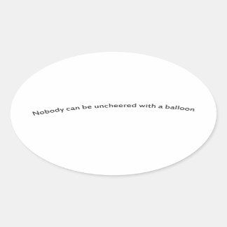 Adesivo Oval Ninguém pode ser desanimado com um balão