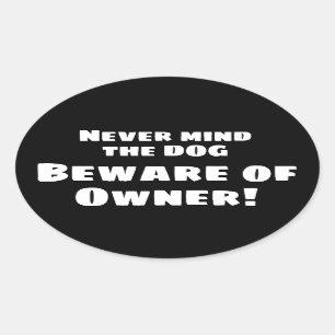 Adesivo Oval Nunca ocupe-se do cão Beware do PROPRIETÁRIO!