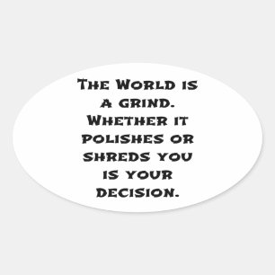 Adesivo Oval O mundo é uma moagem