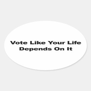 Adesivo Oval O voto como sua vida depende dele