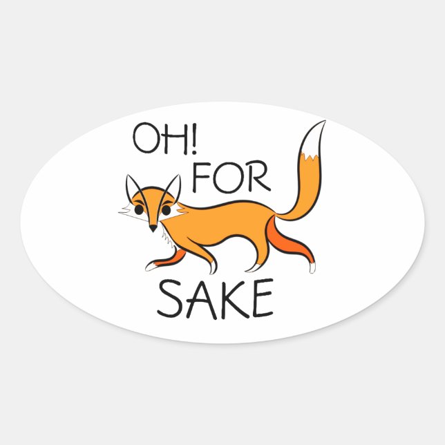 ADESIVO OVAL OH, PELO SAQUE DE FOX! (Frente)