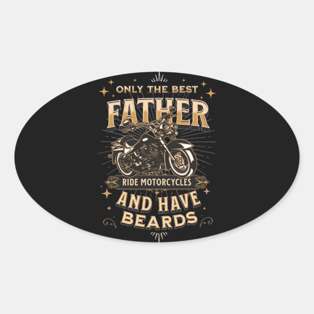 Adesivo Oval Only The Best Father Ride Motorcycles, Have Beards (Frente)
