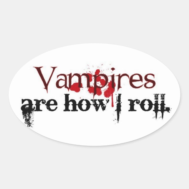 Adesivo Oval Os vampiros são como eu rolo (Frente)
