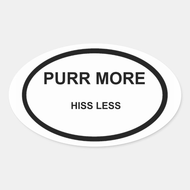 Adesivo Oval Purr More Hiss Less Sticker (Frente)