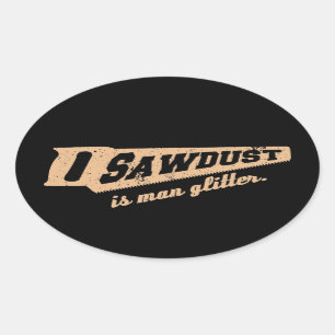 Adesivo Oval Sawdust é o humor de trabalho de madeira de Man Gl