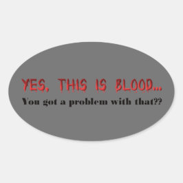 Adesivo Oval Sim, isto é sangue - humor vampiro escuro