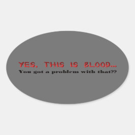 Adesivo Oval Sim, isto é sangue - humor vampiro escuro