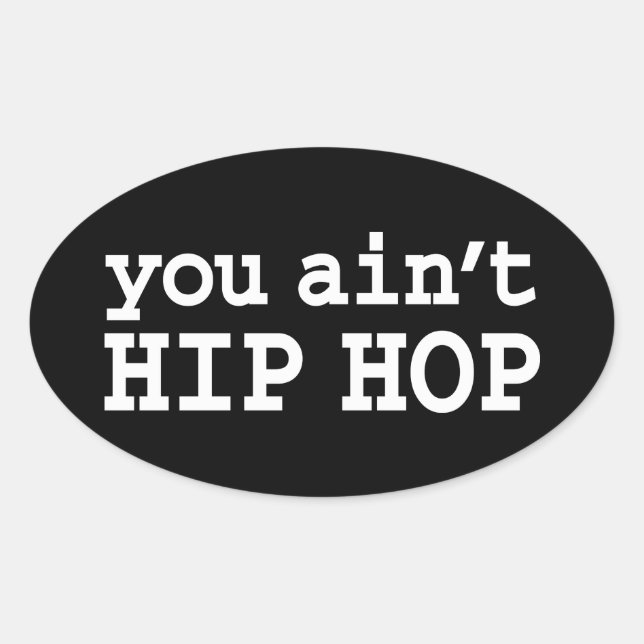 Adesivo Oval você não é HIP HOP (Frente)