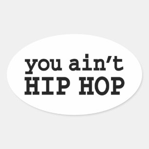 Adesivo Oval você não é HIP HOP