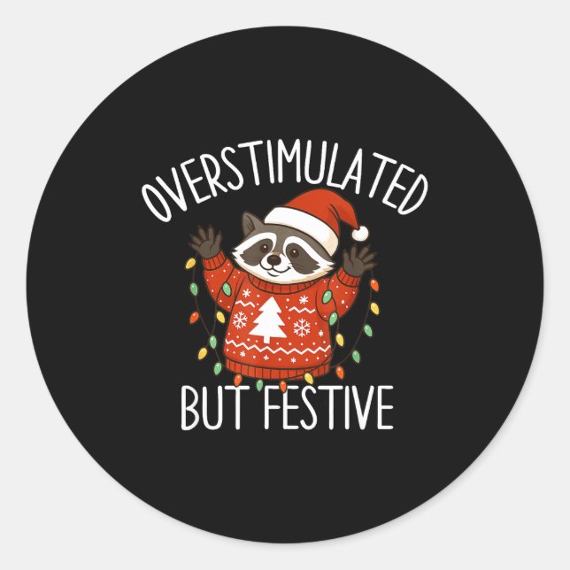 Adesivo Overstimulated But Festive Christmas Racoon Men Wo (Frente)