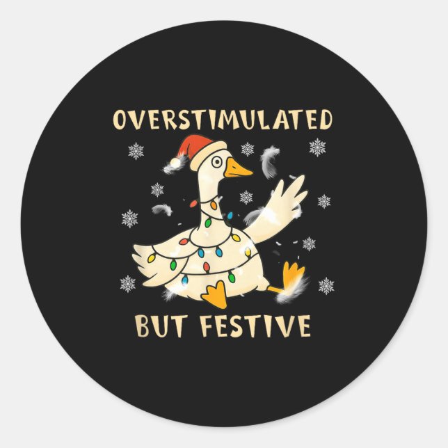 Adesivo Overstimulated But Festive Goose Christmas Funny G (Frente)